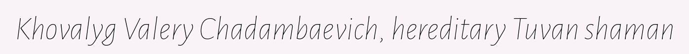 Khovalyg Valery Chadambaevich, hereditary Tuvan shaman