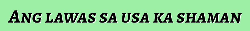 Ang lawas sa usa ka shaman