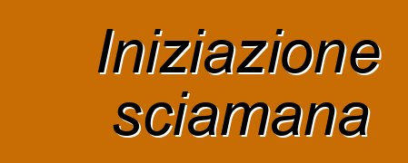 Iniziazione sciamana