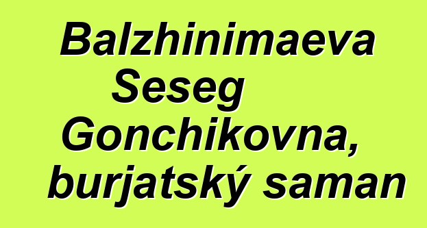 Balzhinimaeva Seseg Gonchikovna, burjatský šaman