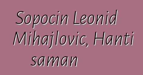 Sopočin Leonid Mihajlovič, Hanti šaman