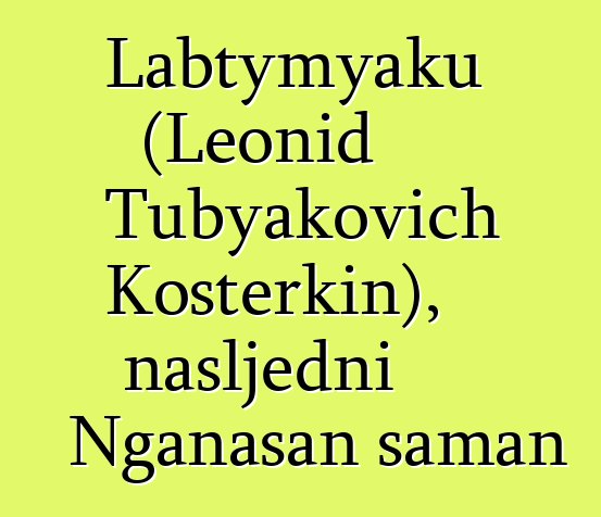 Labtymyaku (Leonid Tubyakovich Kosterkin), nasljedni Nganasan šaman