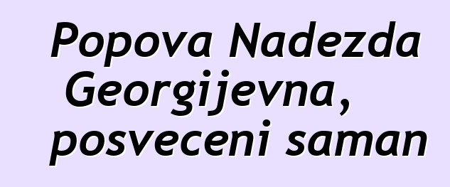 Popova Nadežda Georgijevna, posvećeni šaman