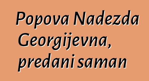 Popova Nadežda Georgijevna, predani šaman