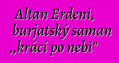 Altan Erdeni, burjatský šaman „kráčí po nebi“