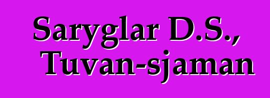 Saryglar D.S., Tuvan-sjaman