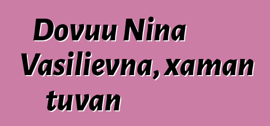 Dovuu Nina Vasilievna, xaman tuvan