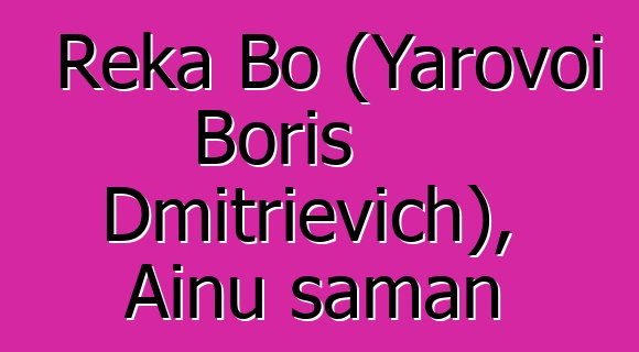 Řeka Bo (Yarovoi Boris Dmitrievich), Ainu šaman