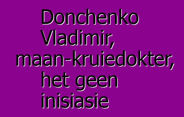 Donchenko Vladimir, sjamaan-kruiedokter, het geen inisiasie