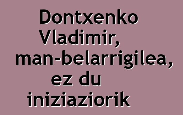 Dontxenko Vladimir, xaman-belarrigilea, ez du iniziaziorik