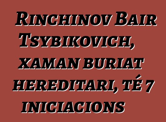 Rinchinov Bair Tsybikovich, xaman buriat hereditari, té 7 iniciacions