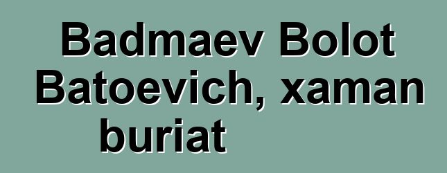 Badmaev Bolot Batoevich, xaman buriat