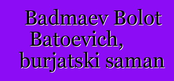 Badmaev Bolot Batoevich, burjatski šaman