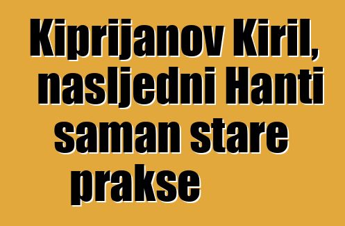 Kiprijanov Kiril, nasljedni Hanti šaman stare prakse