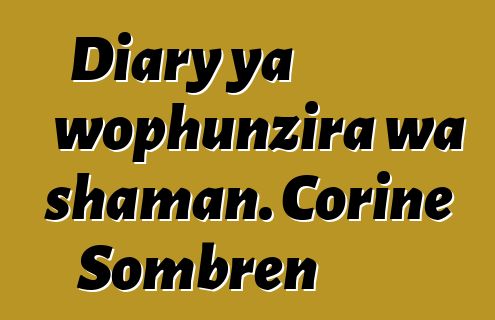 Diary ya wophunzira wa shaman. Corine Sombren