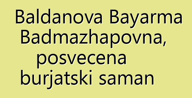 Baldanova Bayarma Badmazhapovna, posvećena burjatski šaman