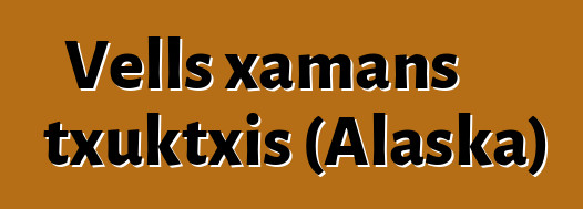 Vells xamans txuktxis (Alaska)