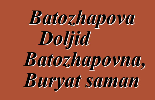 Batozhapova Doljid Batozhapovna, Buryat şaman