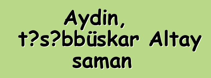 Aydın, təşəbbüskar Altay şaman