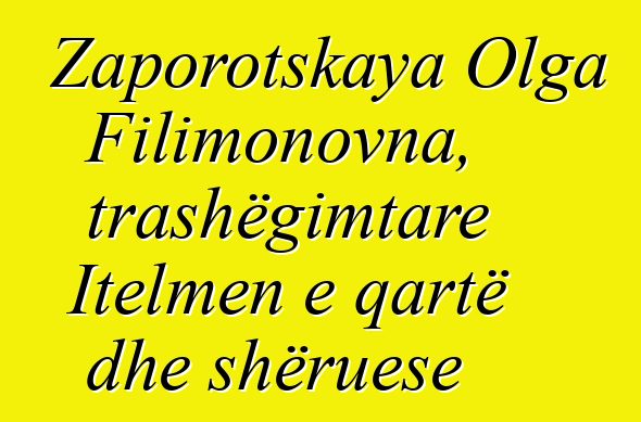 Zaporotskaya Olga Filimonovna, trashëgimtare Itelmen e qartë dhe shëruese