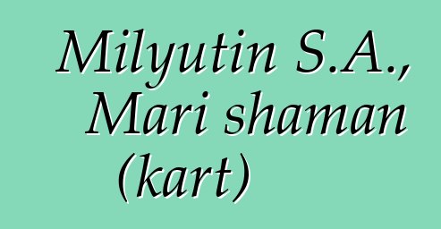 Milyutin S.A., Mari shaman (kart)