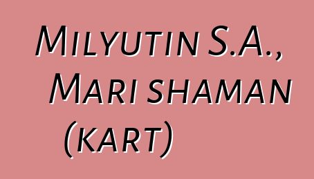 Milyutin S.A., Mari shaman (kart)