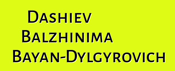 Dashiev Balzhinima Bayan-Dylgyrovich