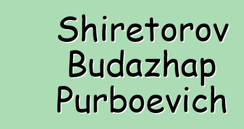 Shiretorov Budazhap Purboevich