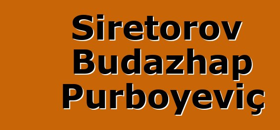 Şiretorov Budazhap Purboyeviç