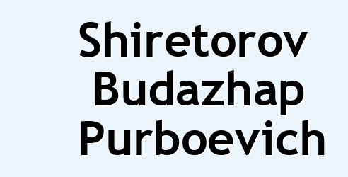 Shiretorov Budazhap Purboevich