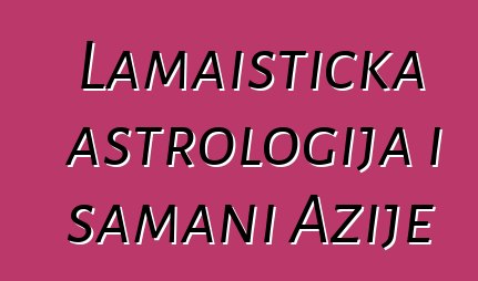 Lamaistička astrologija i šamani Azije