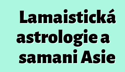 Lamaistická astrologie a šamani Asie