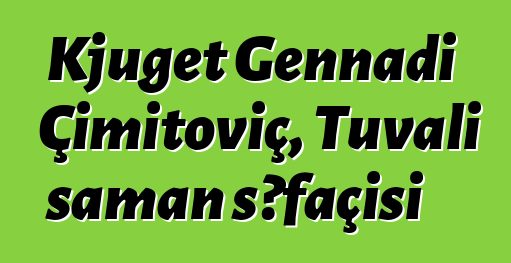 Kjuget Gennadi Çimitoviç, Tuvalı şaman şəfaçisi