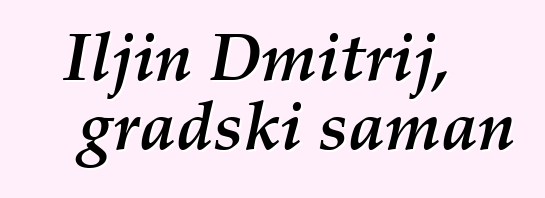 Iljin Dmitrij, gradski šaman