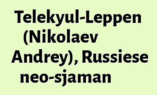 Telekyul-Leppen (Nikolaev Andrey), Russiese neo-sjaman