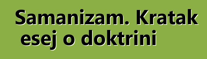 Šamanizam. Kratak esej o doktrini