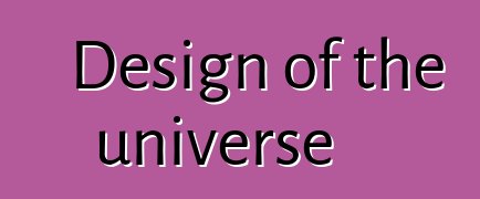 Design of the universe