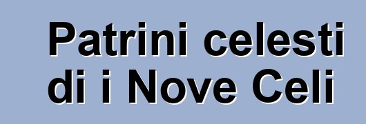 Patrini celesti di i Nove Celi