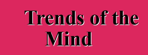 Trends of the Mind