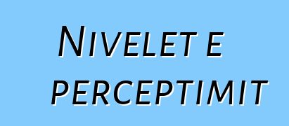 Nivelet e perceptimit