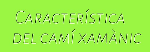 Característica del camí xamànic