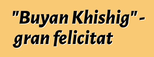 "Buyan Khishig" - gran felicitat