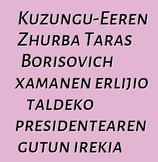 Kuzungu-Eeren Zhurba Taras Borisovich xamanen erlijio taldeko presidentearen gutun irekia