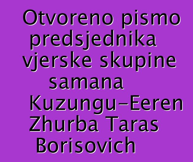 Otvoreno pismo predsjednika vjerske skupine šamana Kuzungu-Eeren Zhurba Taras Borisovich