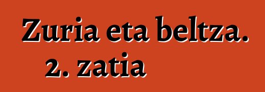 Zuria eta beltza. 2. zatia