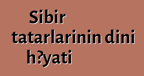 Sibir tatarlarının dini həyatı