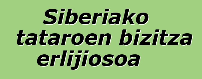 Siberiako tataroen bizitza erlijiosoa