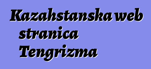 Kazahstanska web stranica Tengrizma