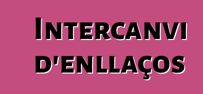 Intercanvi d'enllaços