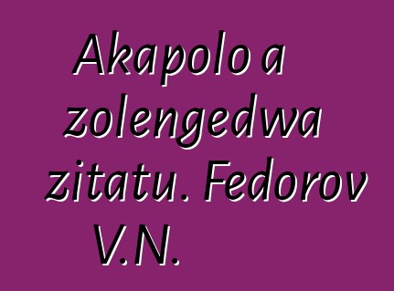 Akapolo a zolengedwa zitatu. Fedorov V.N.